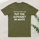 And then satan said put the alphabet in math T-Shirt
