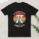 My Password Is The Last 8 Digits of Pi Gift Math Pi Day T-Shirt
