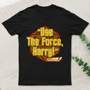 Use the Force, Harry! T-Shirt