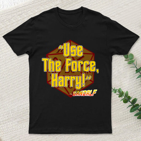 Use the Force, Harry! T-Shirt