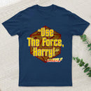 Use the Force, Harry! T-Shirt