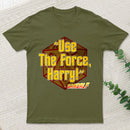 Use the Force, Harry! T-Shirt
