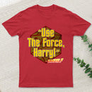 Use the Force, Harry! T-Shirt