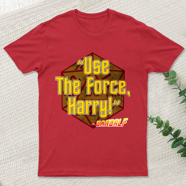 Use the Force, Harry! T-Shirt