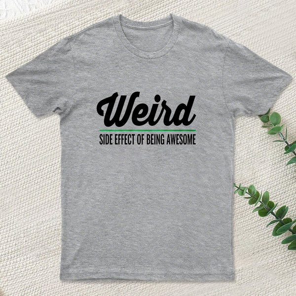 Weird T-Shirt