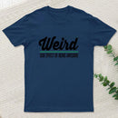 Weird T-Shirt
