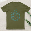 No Crying On The Yacht ¨C Nautical Minimal Humor T-Shirt