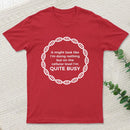 I Am Quite Busy Science Jokes Biology Gifts T shirt T-Shirt
