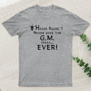 House Rules #1 Never give the GM ideas... Ever! T-Shirt