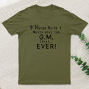 House Rules #1 Never give the GM ideas... Ever! T-Shirt