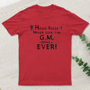 House Rules #1 Never give the GM ideas... Ever! T-Shirt
