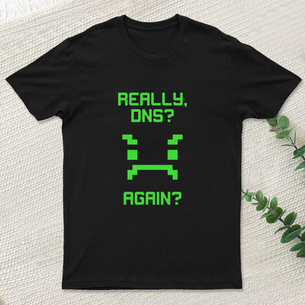 really dns T-Shirt