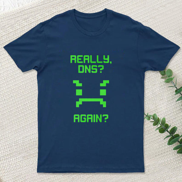really dns T-Shirt
