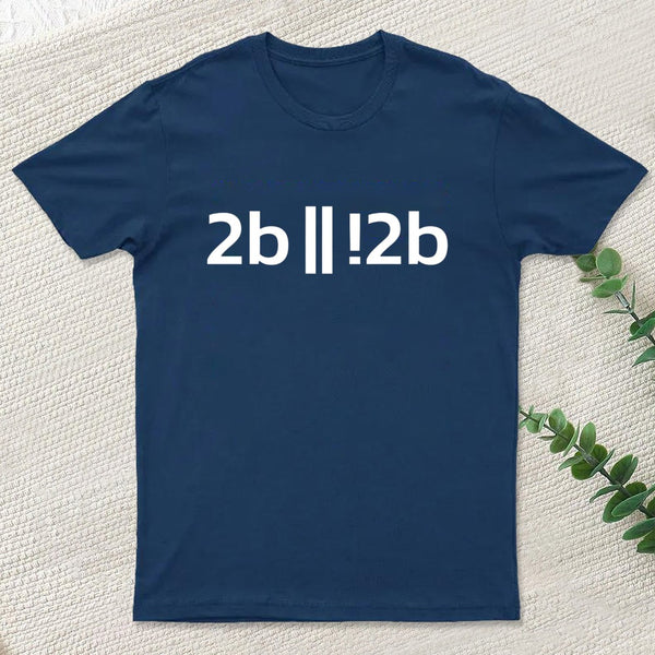 To be or not to be ? Funny Programmer Programer T-Shirt