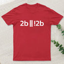 To be or not to be ? Funny Programmer Programer T-Shirt