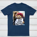 Cat Lives Matter Protest Cat T-Shirt