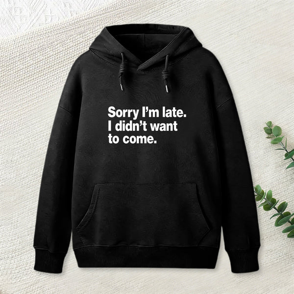 I Didn't Want to Come Hoodie