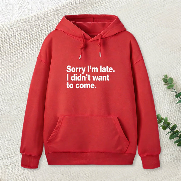 I Didn't Want to Come Hoodie
