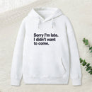 I Didn't Want to Come Hoodie