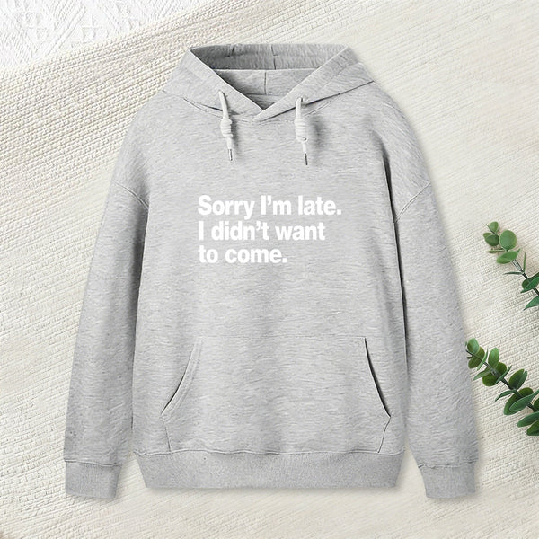 I Didn't Want to Come Hoodie