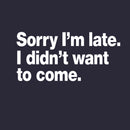 I Didn't Want to Come Hoodie
