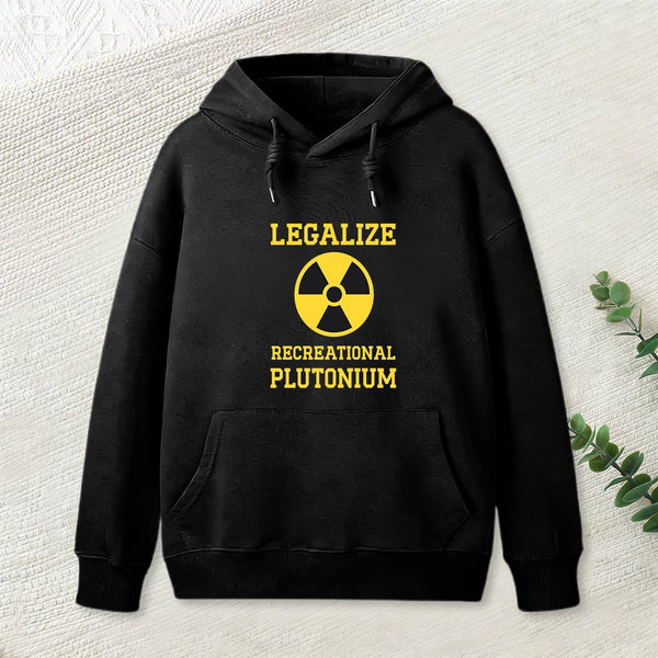 Legalize Recreational Plutonium Geek Hoodie
