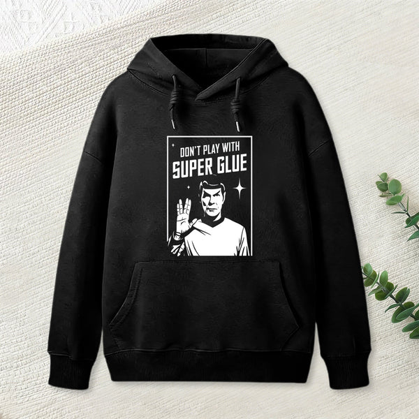 Don't Play With Superglue Geek Hoodie