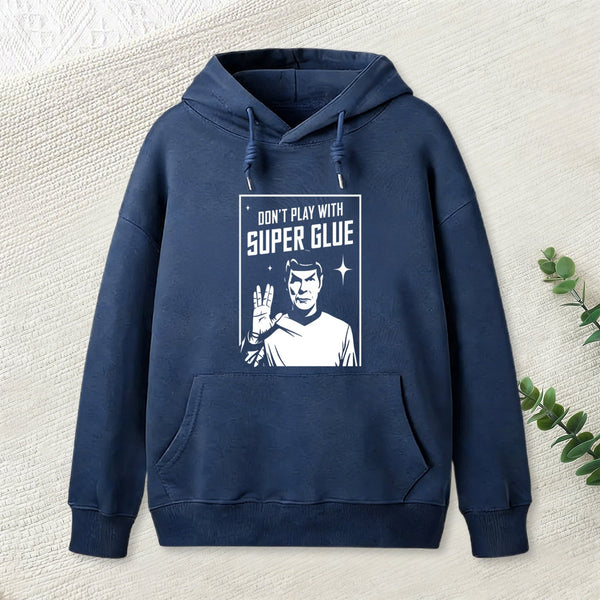 Don't Play With Superglue Geek Hoodie