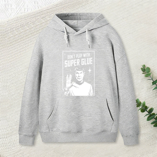 Don't Play With Superglue Geek Hoodie