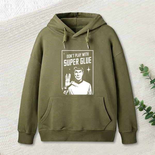 Don't Play With Superglue Geek Hoodie