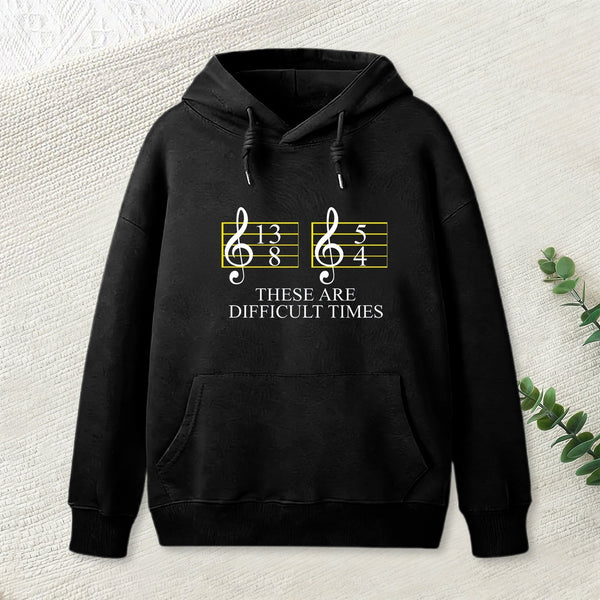 Music Difficult Times Geek Hoodie