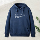 That Wasn't Very Data Driven Of You Nerd Hoodie