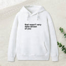 That Wasn't Very Data Driven Of You Nerd Hoodie