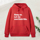 Hang on. Let me overthink this Hoodie