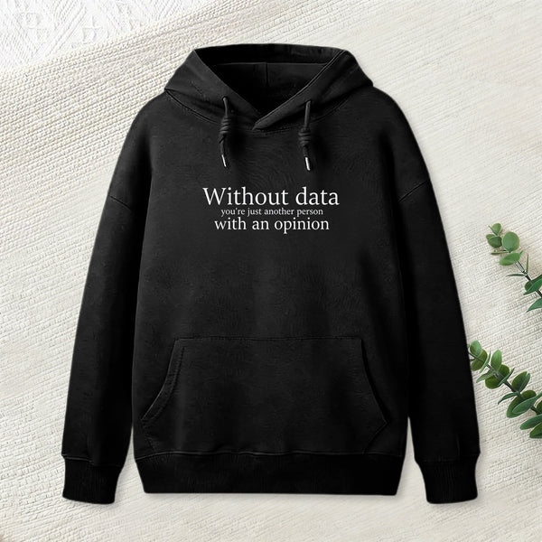 Without Data You're Just Another Person Geek Hoodie