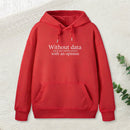 Without Data You're Just Another Person Geek Hoodie