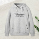 Without Data You're Just Another Person Geek Hoodie