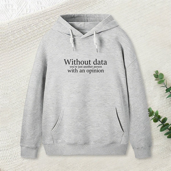 Without Data You're Just Another Person Geek Hoodie
