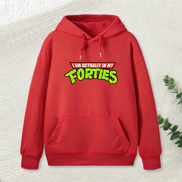I Am Actually In My Forties Hoodie