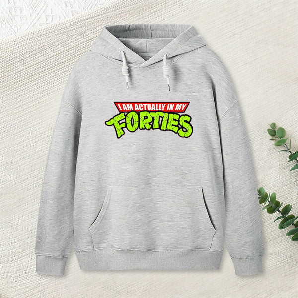 I Am Actually In My Forties Hoodie