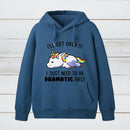 I Just Need To Be Dramatic Hoodie