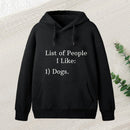 List Of People I Like 1 Dogs Hoodie