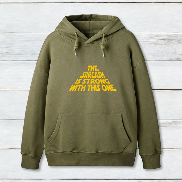 The Sarcasm Is Strong With This One Hoodie