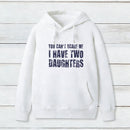 You Can't Scare Me I Have Two Daughters Geek Hoodie