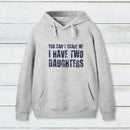 You Can't Scare Me I Have Two Daughters Geek Hoodie