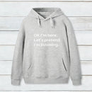 Pretend I Am Listening Hoodie