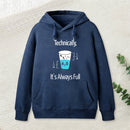Its Always Full Hoodie