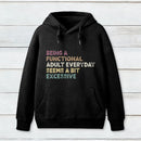 Being A Functional Adult Hoodie