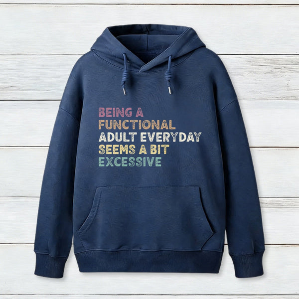 Being A Functional Adult Hoodie