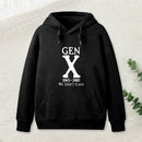 Gen X 1965-1980 We Don't Care Geek Hoodie